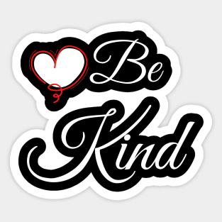 Be kind to be good and stay Humble Sticker